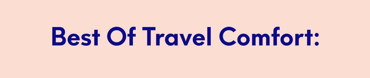 Best Of Travel Comfort: