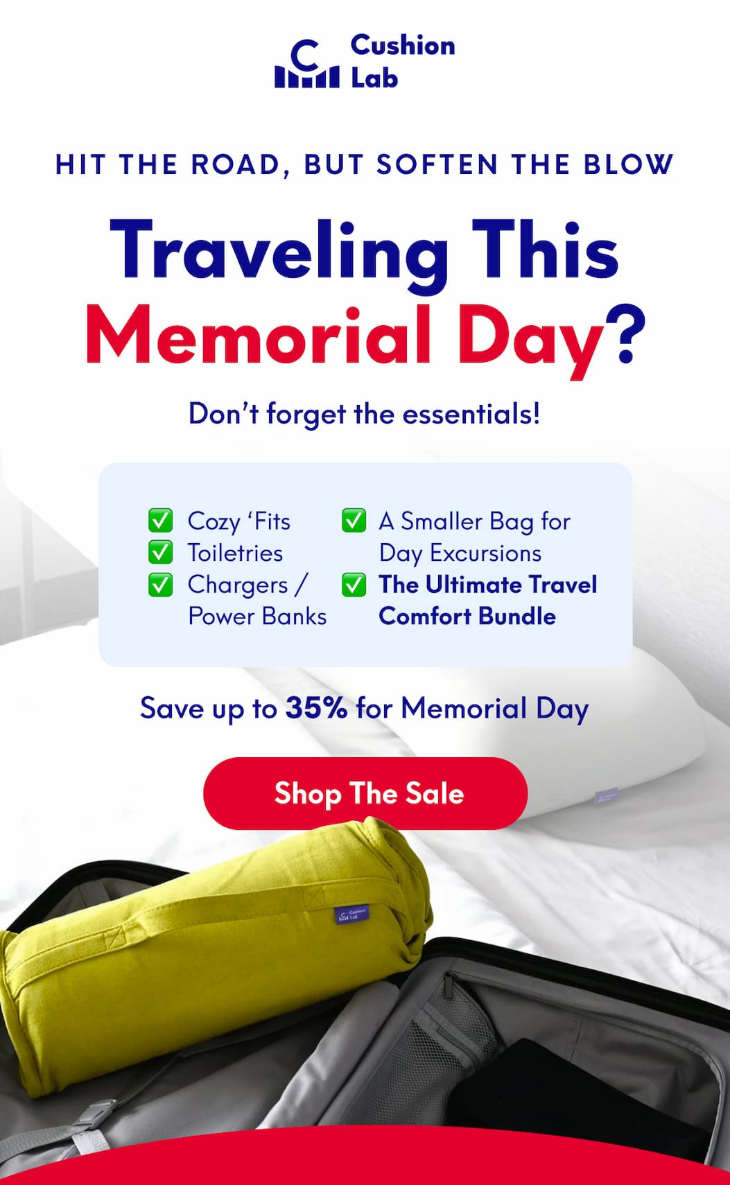 Cushion Lab |  Hit the Road, but Soften the Blow - Traveling this Memorial Day?  Don’t forget the essentials! |  Save up to 35% for Memorial Day - [SHOP THE SALE]