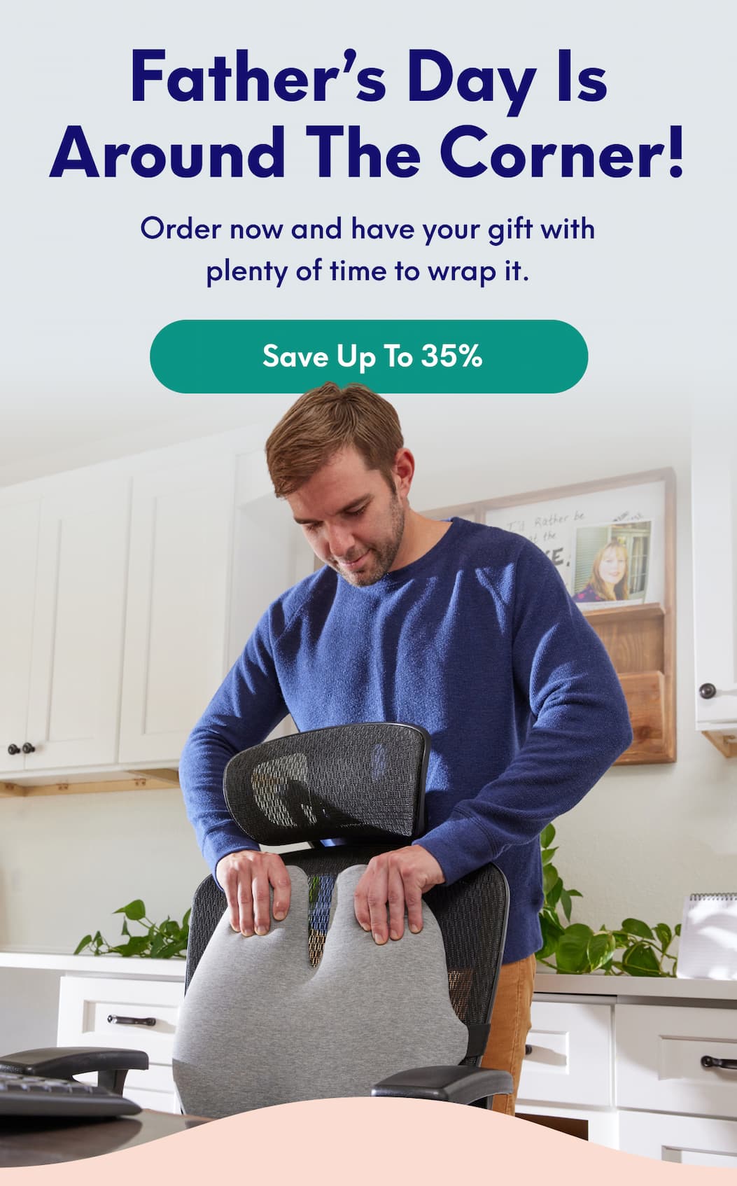 Father’s Day is Around the Corner! - Order now and have your gift with plenty of time to wrap it. | [SAVE UP TO 35%]