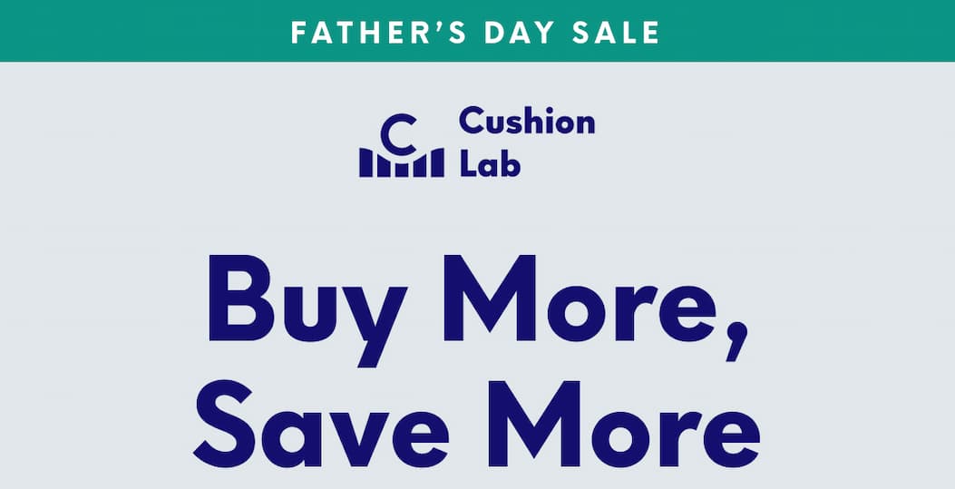 Father’s Day Sale | Cushion Lab | Buy More, Save More