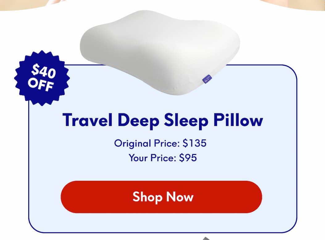 Travel Deep Sleep Pillow Original Price: $135 / Your Price: $95 ($40 off) | [SHOP NOW]