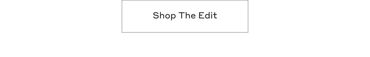 Shop The Edit