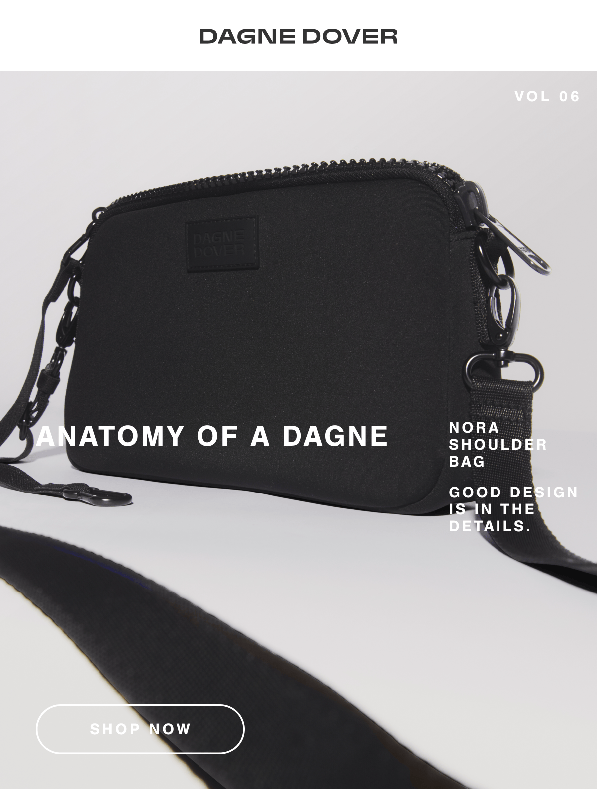 ANATOMY OF A DAGNE: NORA SHOULDER BAG. GOOD DESIGN IS IN THE DETAILS. SHOP NOW.