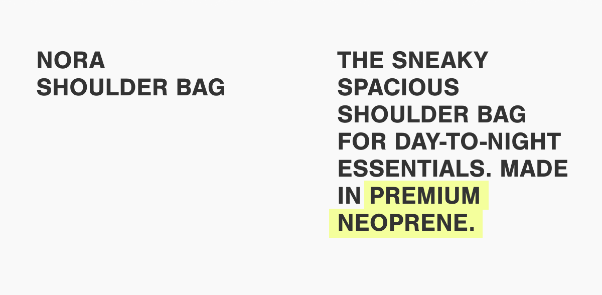 The sneaky spacious shoulder bag for day-to-night essentials. Made in premium neoprene.