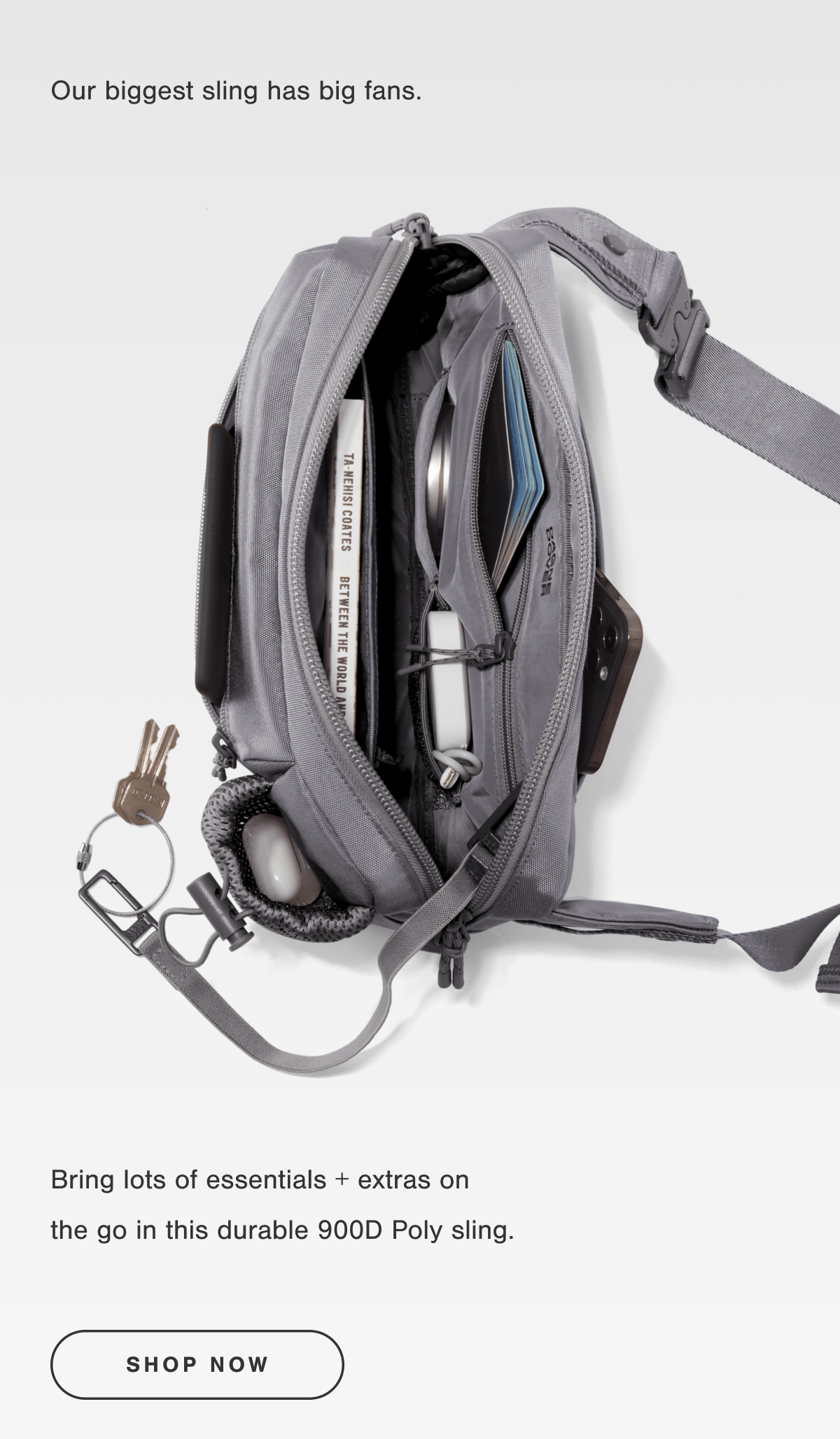 Our biggest sling has big fans. Bring lots of essentials + extras on the go in this durable 900D Poly sling.