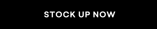STOCK UP NOW