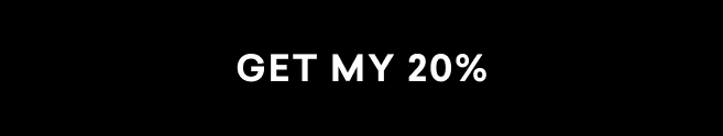 get my 20% off