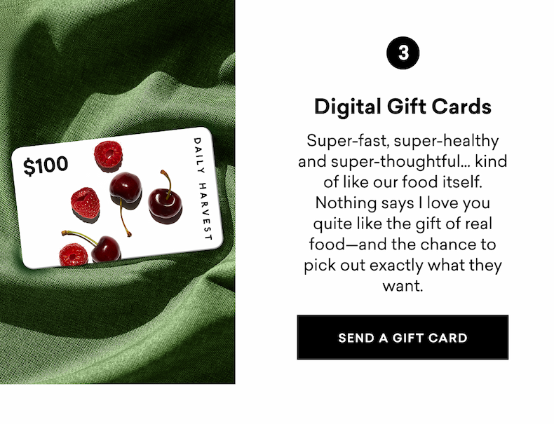 Digital Gift Cards: Super-fast, super-healthy and super-thoughtful… kind of like our food itself. Nothing says I love you quite like the gift of real food—and the chance to pick out exactly what they want. SEND A GIFT CARD