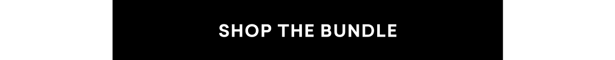 SHOP THE BUNDLE
