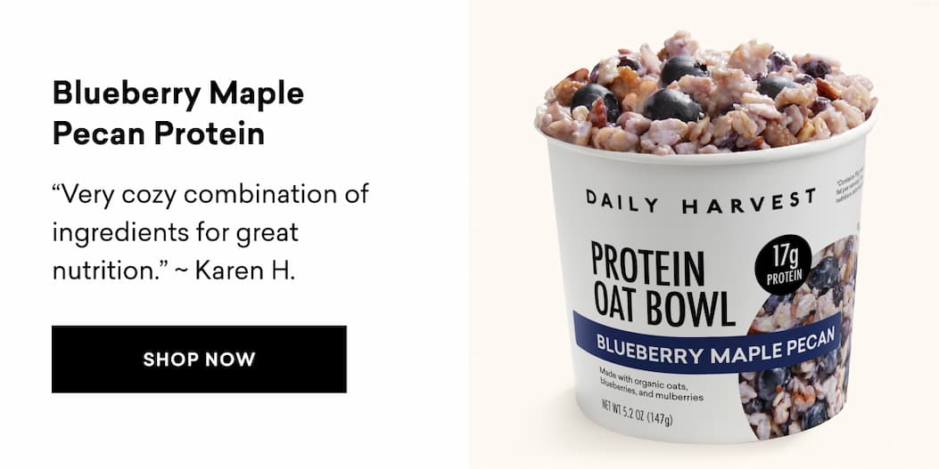 Blueberry Maple Pecan Protein: “Very cozy combination of ingredients for great nutrition.” ~ Karen H. | SHOP NOW