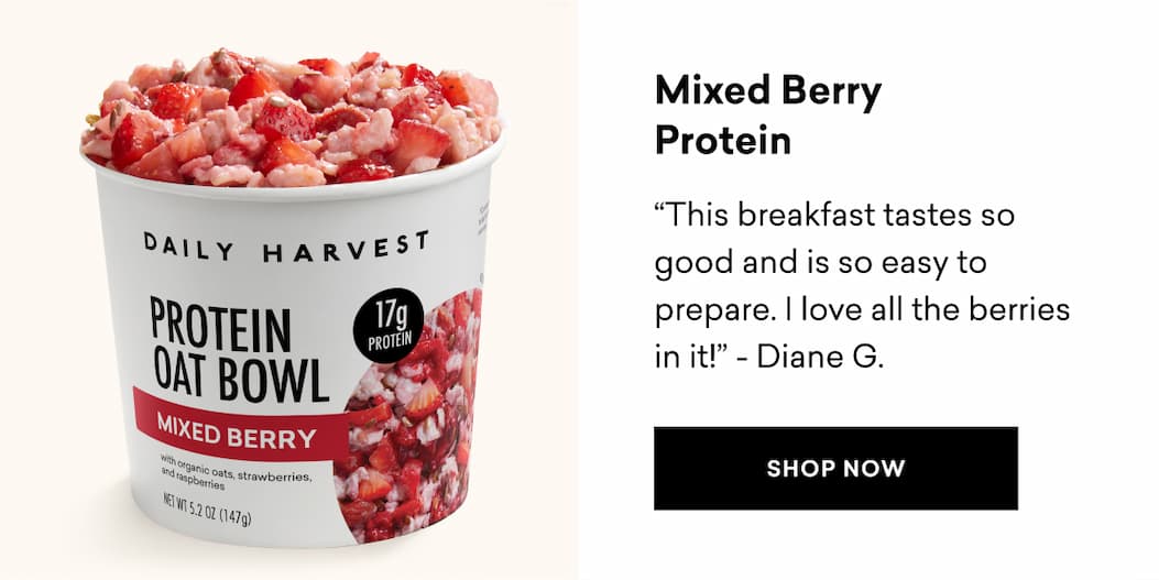 Mixed Berry Protein: “​This breakfast tastes so good and is so easy to prepare. I love all the berries in it!” - Diane G. | SHOP NOW