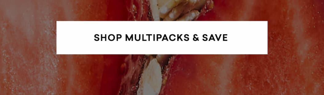 SHOP MULTIPACKS & SAVE