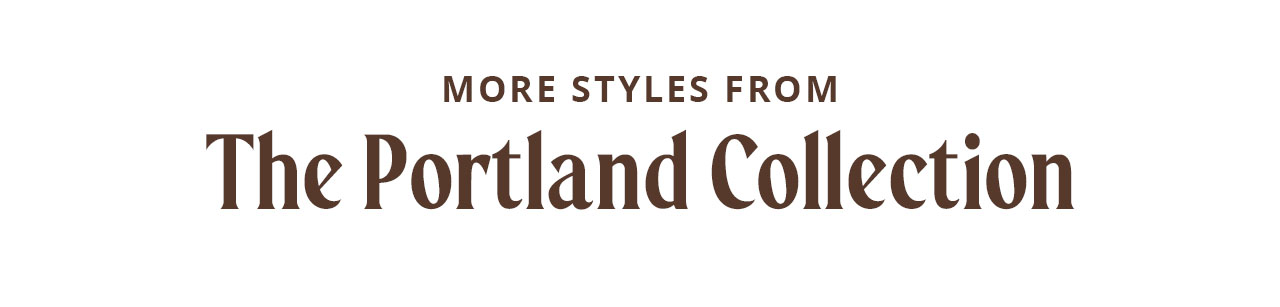 More Styles from The Portland Collection