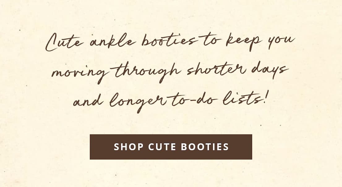 Cute ankle booties to keep you moving through shorter days and longer to-do lists! | Shop Cute Booties