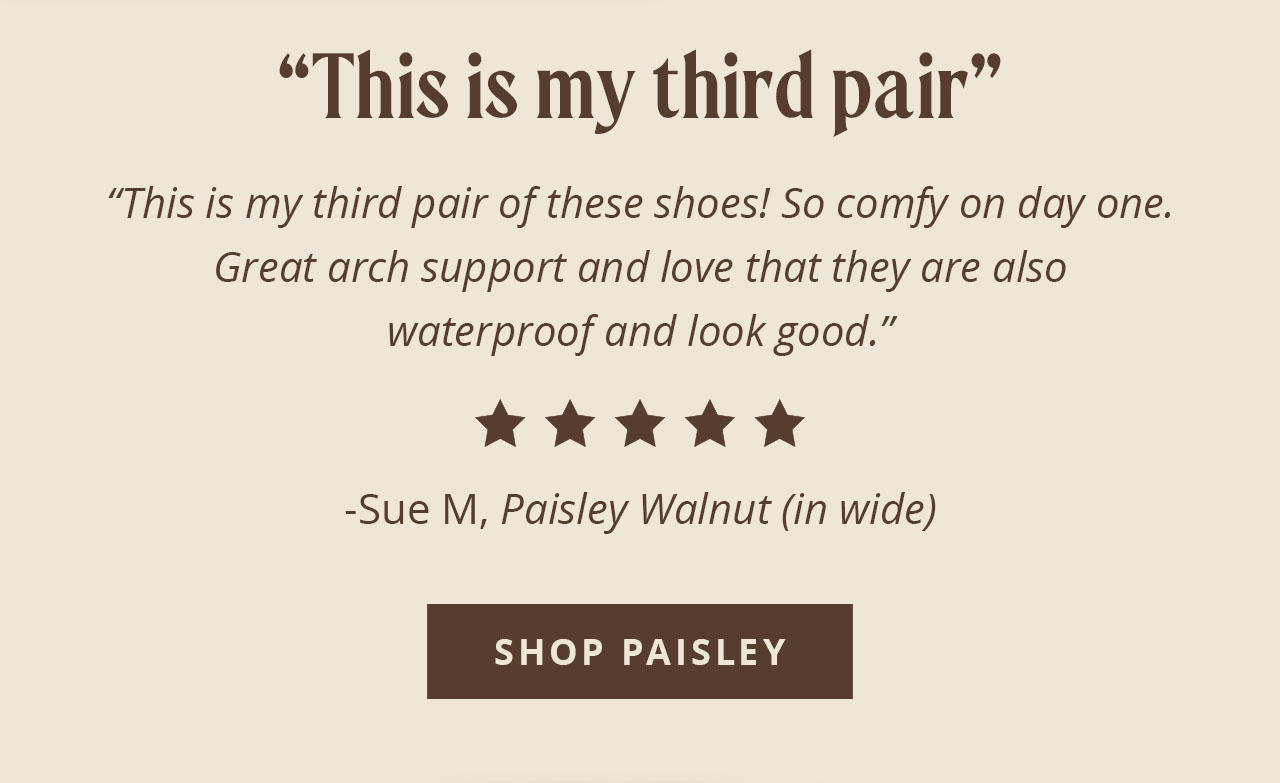 "This is my third pair" | Shop Paisley