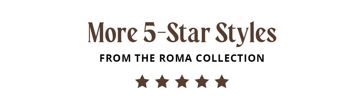 More 5-Star Styles from the Roma Collection