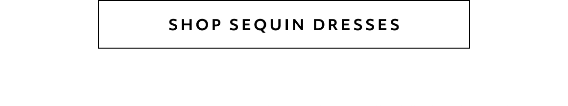 SHOP SEQUIN DRESSES