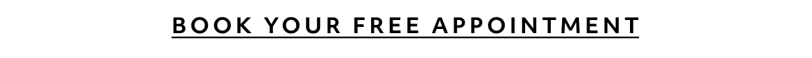 BOOK YOUR FREE APPOINTMENT