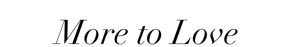 more to love