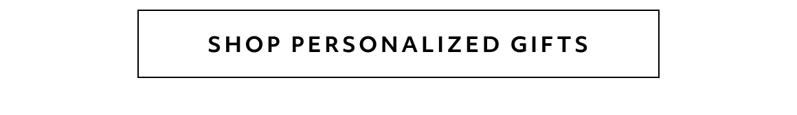 SHOP PERSONALIZED GIFTS