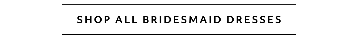shop all bridesmaid dresses