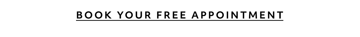 BOOK YOUR FREE APPOINTMENT