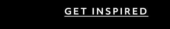 GET INSPIRED