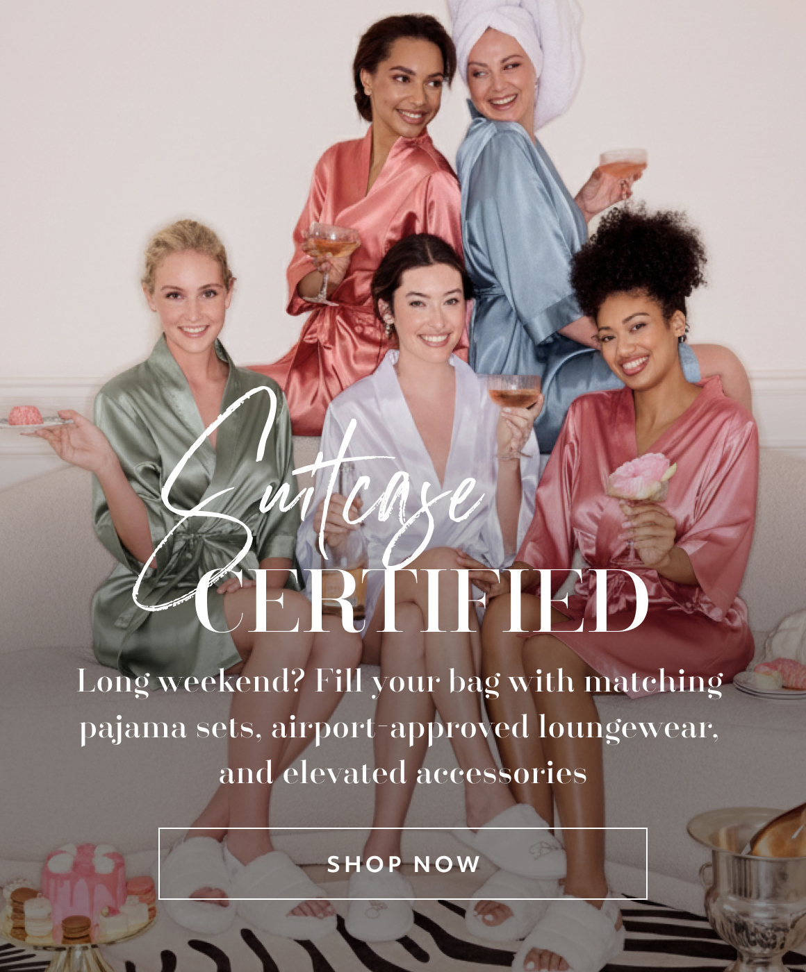 Suitcase Certified - Long weekend? Fill your bag with matching pajama sets, airport-approved loungewear, and elevated accessories - SHOP NOW