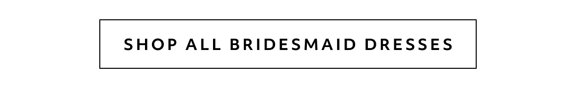 shop all bridesmaid dresses