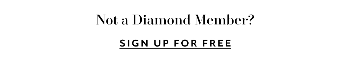 NOT A DIAMOND MEMBER - SIGN UP FOR FREE