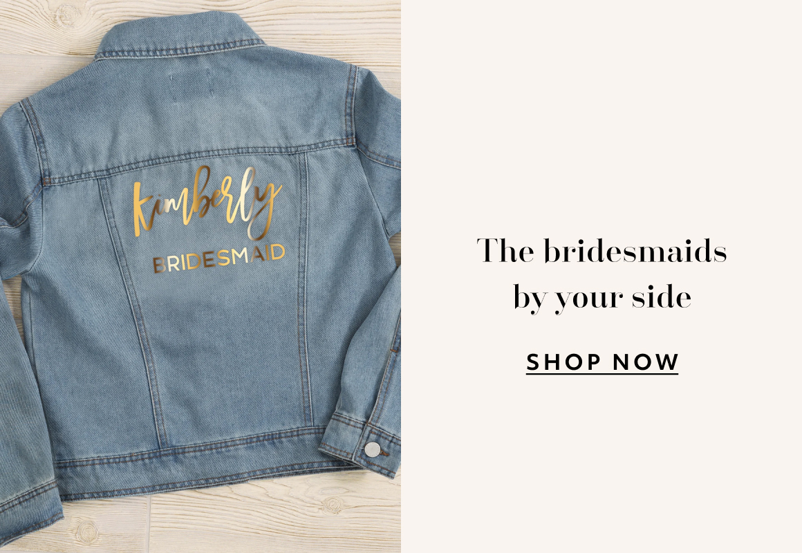 the bridesmaids by your side - shop now