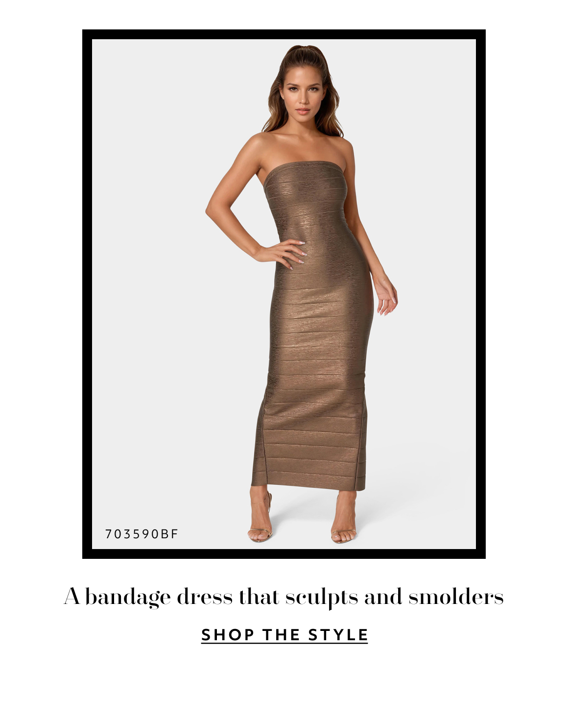 A bandage dress that sculpts and smolders SHOP the style