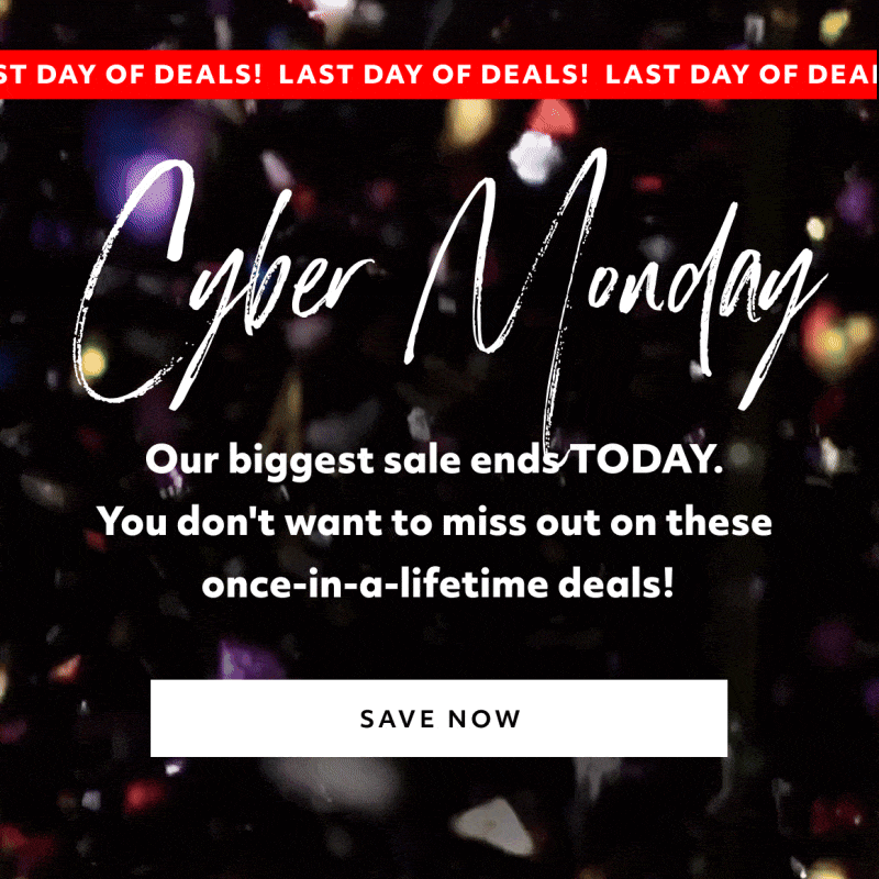 LAST DAY OF DEALS - CYBER MONDAY