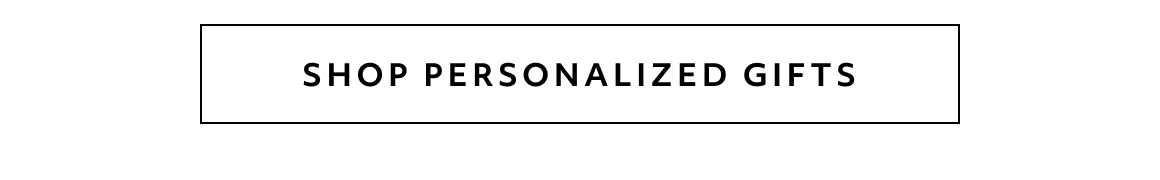 SHOP PERSONALIZED GIFTS