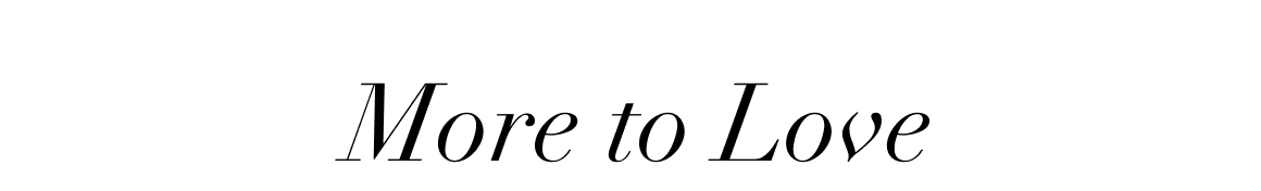 more to love