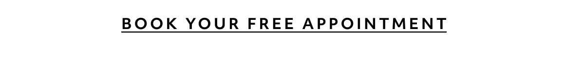 BOOK YOUR FREE APPOINTMENT