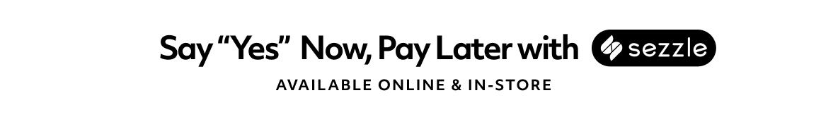 SAY YES NOW, PAY LATER