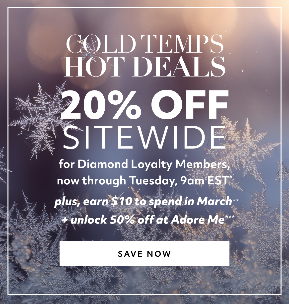 20% OFF SITEWIDE FOR DIAMOND LOYALTY MEMBERS NOW THROUGH MONDAY