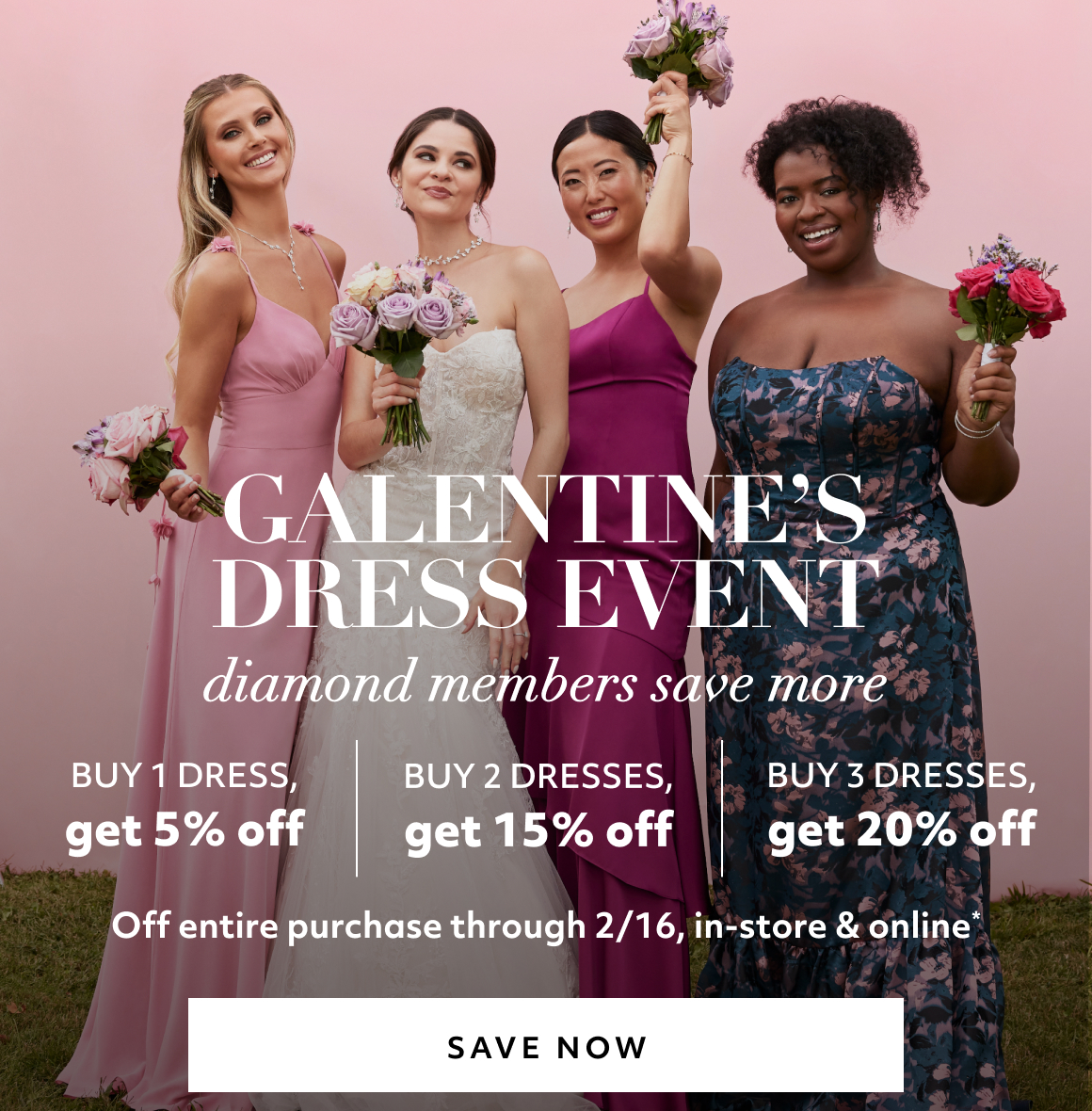 Galentine’s Dress Event diamond members save more - save now