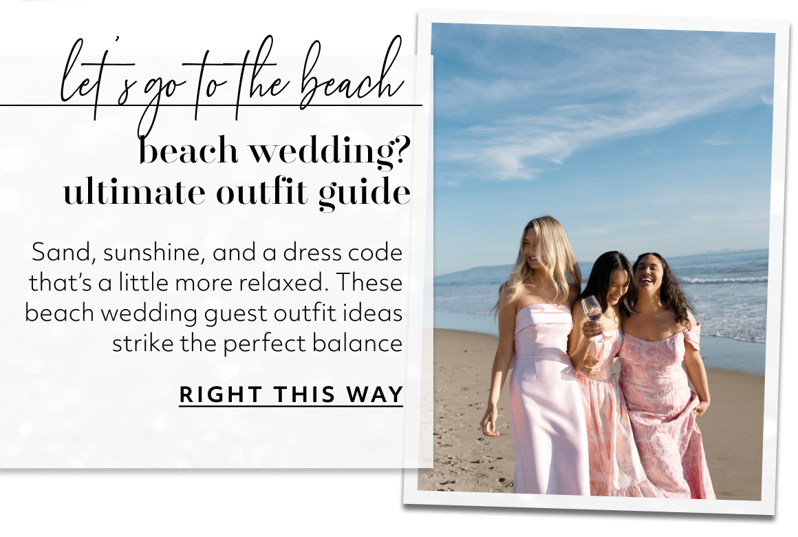 ultimate outfit guide to beach weddings