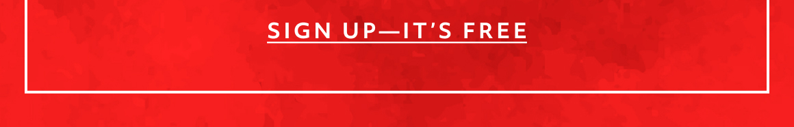 SIGN UP-IT'S FREE