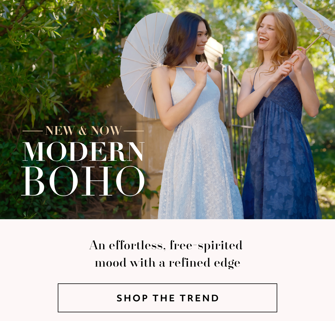 new & now modern boho An effortless, free-spirited  mood with a refined edge - shop the trend