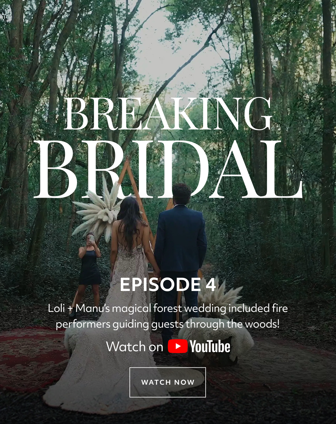 Episode 4 Loli + Manu’s magical forest wedding included fire performers guiding guests through the woods! Watch on March 4 watch now