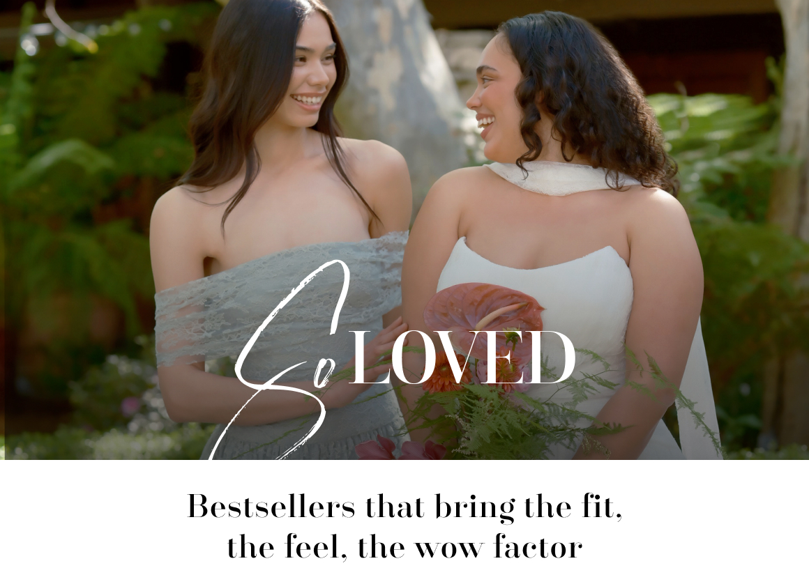 SO LOVED - Bestsellers that bring the fit, the feel, the wow factor