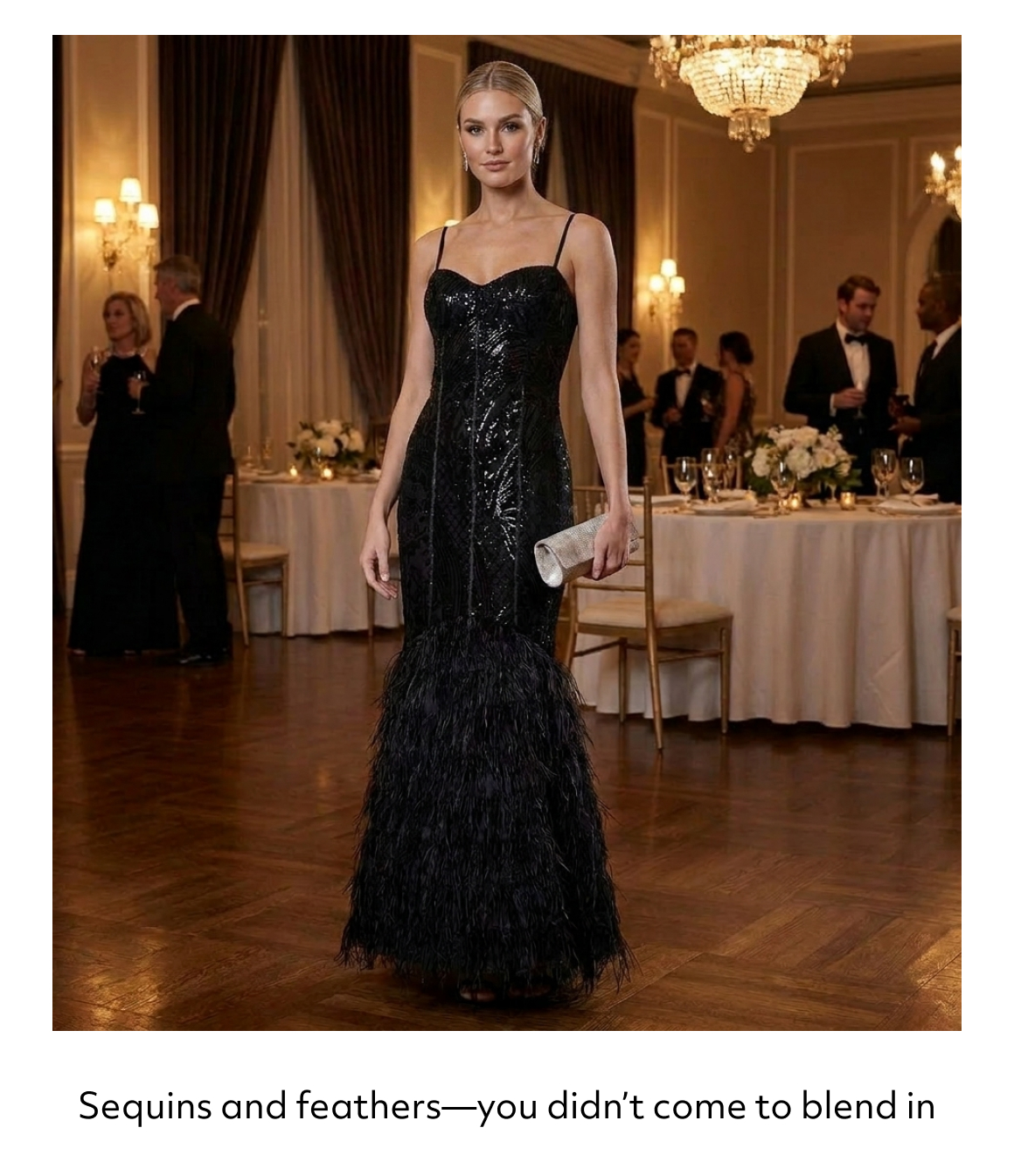 Sequins and feathers—you didn’t come to blend in