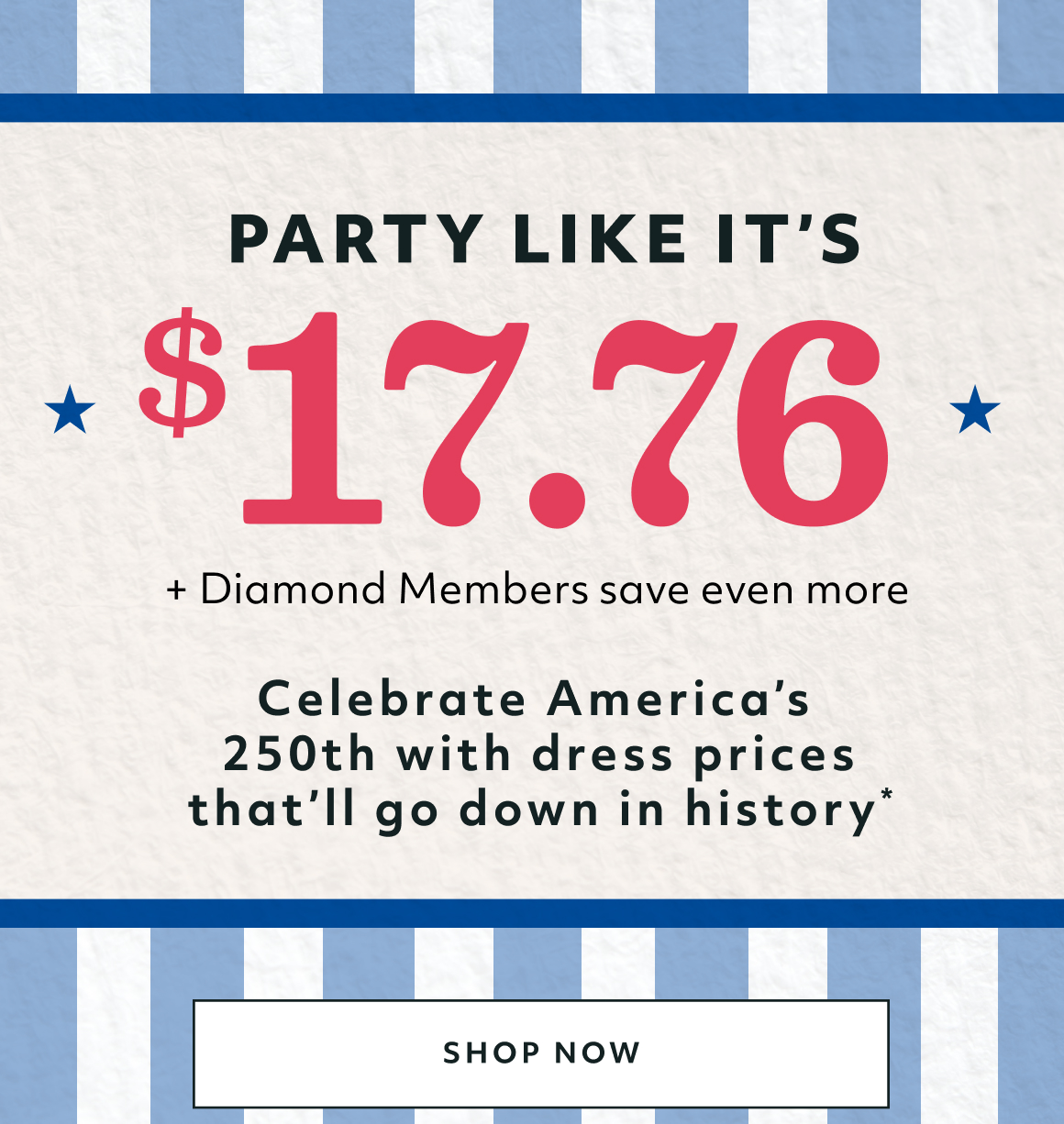 PARTY LIKE IT'S $17.76! SHOP NOW