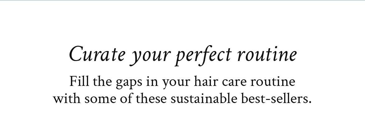 Curate your perfect routine