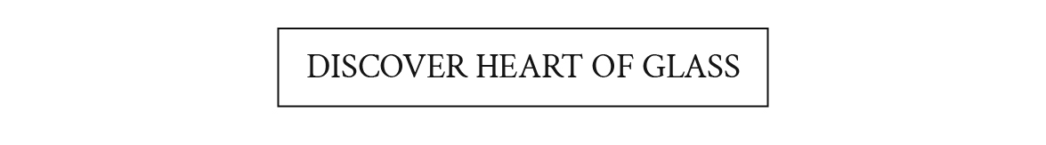 Discover Heart of Glass