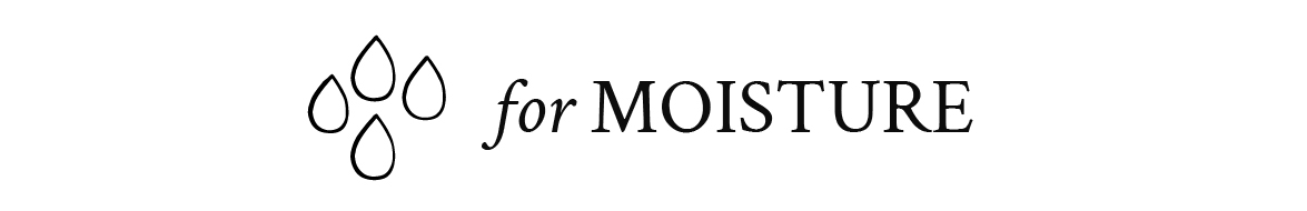For moisture