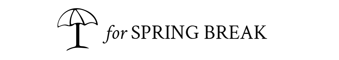 For Spring Break